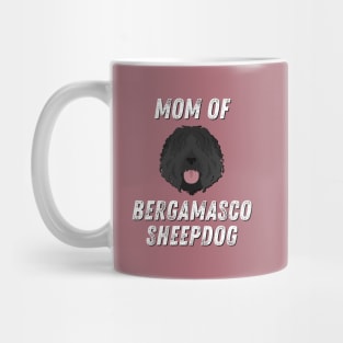 Mom of Bergamasco Sheepdog Life is better with my dogs Dogs I love all the dogs T-Shirt Mug